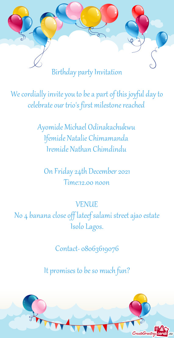 We cordially invite you to be a part of this joyful day to celebrate our trio