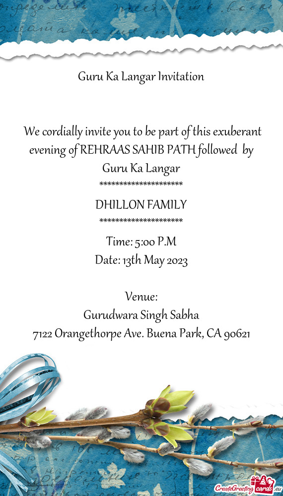 We cordially invite you to be part of this exuberant evening of REHRAAS SAHIB PATH followed by Gur