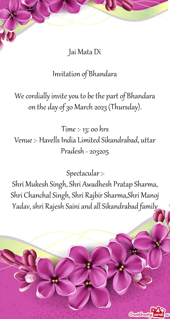 We cordially invite you to be the part of Bhandara on the day of 30 March 2023 (Thursday)