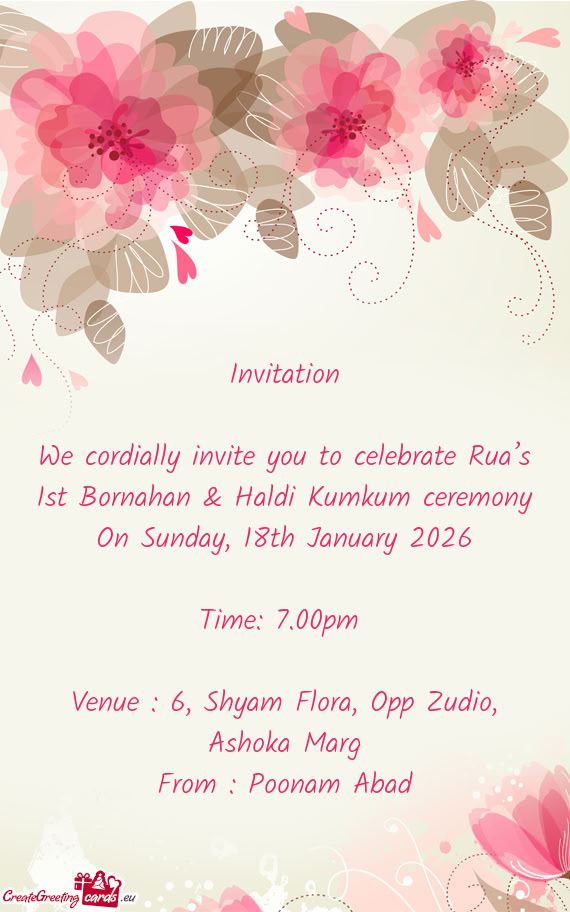 We cordially invite you to celebrate Rua’s 1st Bornahan & Haldi Kumkum ceremony On Sunday, 18th Ja