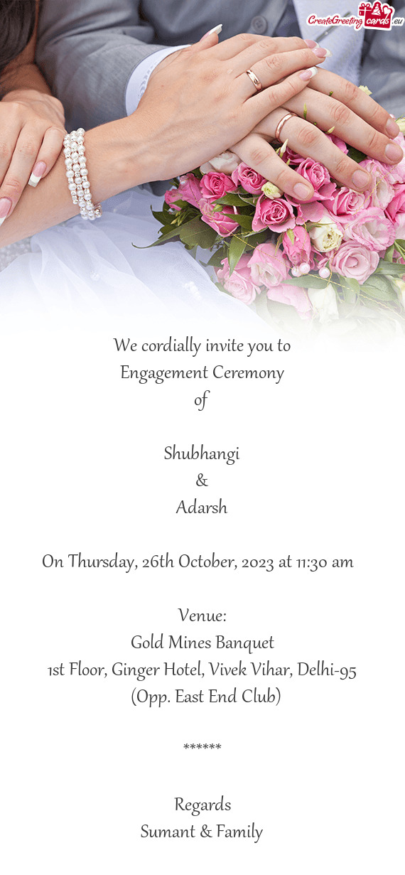 We cordially invite you to Engagement Ceremony of  Shubhangi & Adarsh On Thursday