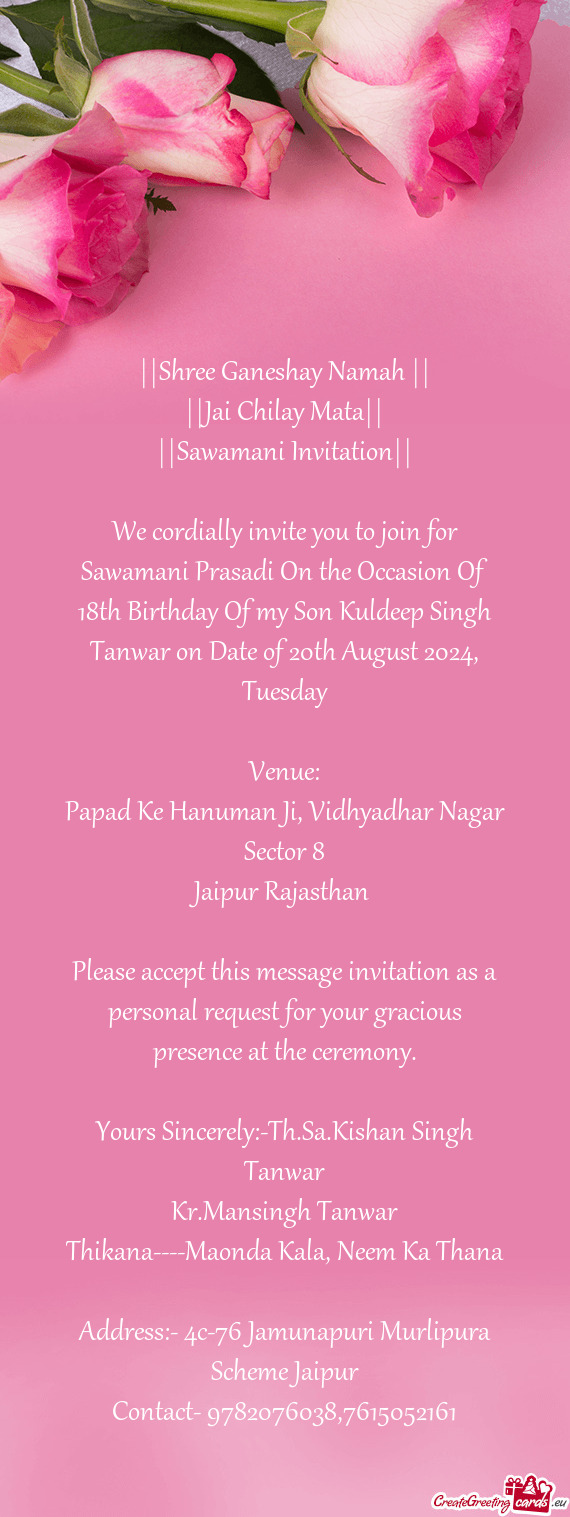 We cordially invite you to join for Sawamani Prasadi On the Occasion Of 18th Birthday Of my Son Kuld