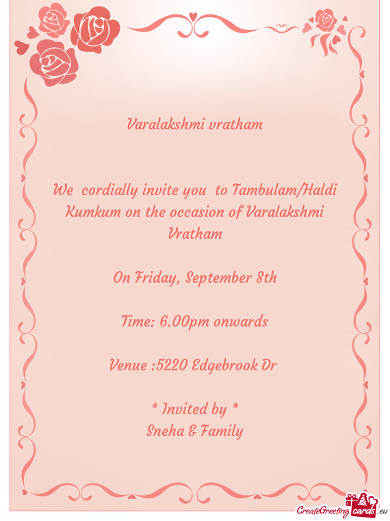 We cordially invite you to Tambulam/Haldi Kumkum on the occasion of Varalakshmi Vratham