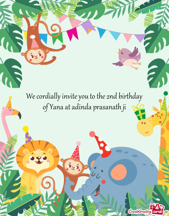 We cordially invite you to the 2nd birthday of Yana at adinda prasanath ji