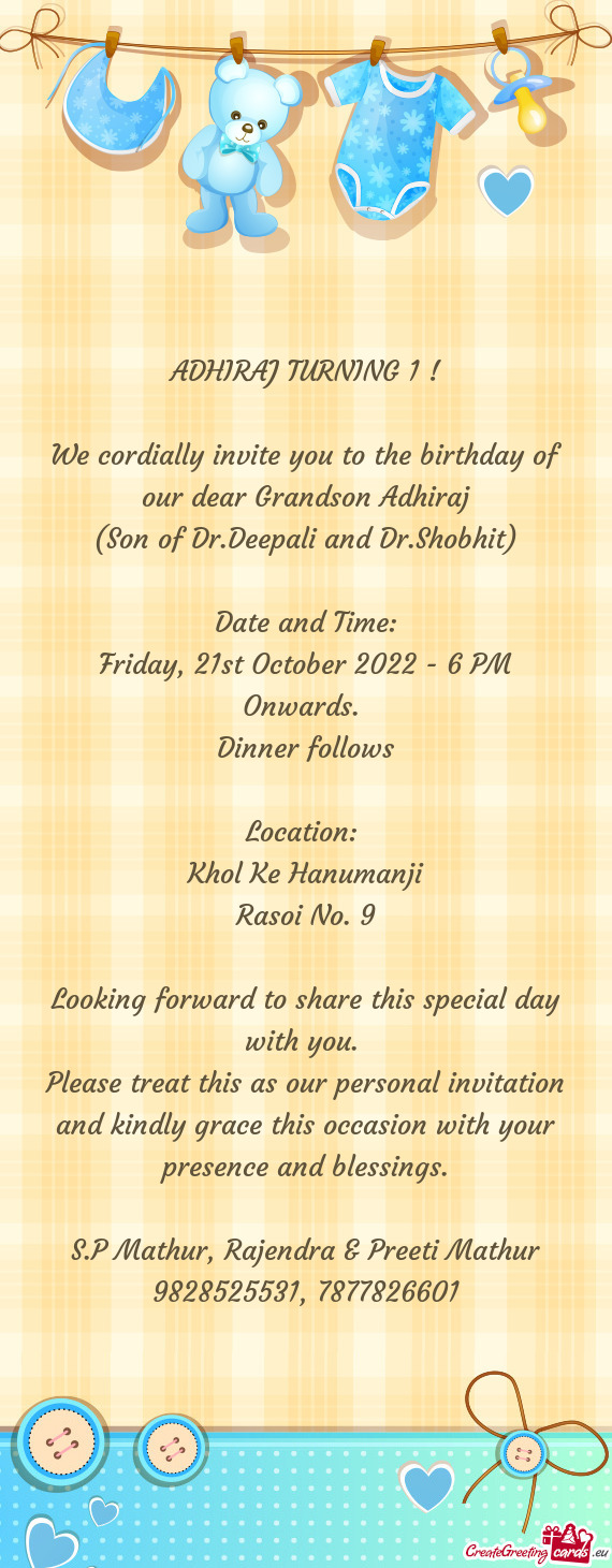 We cordially invite you to the birthday of our dear Grandson Adhiraj