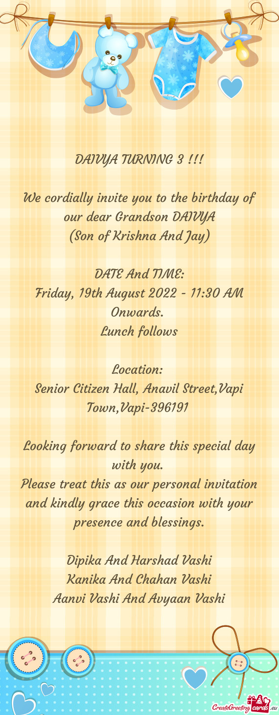 We cordially invite you to the birthday of our dear Grandson DAIVYA