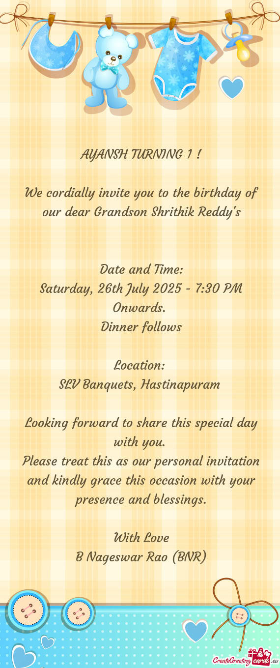 We cordially invite you to the birthday of our dear Grandson Shrithik Reddy