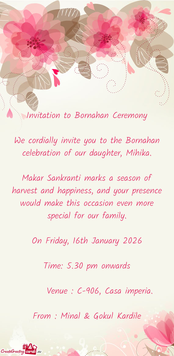 ​We cordially invite you to the Bornahan celebration of our daughter, Mihika