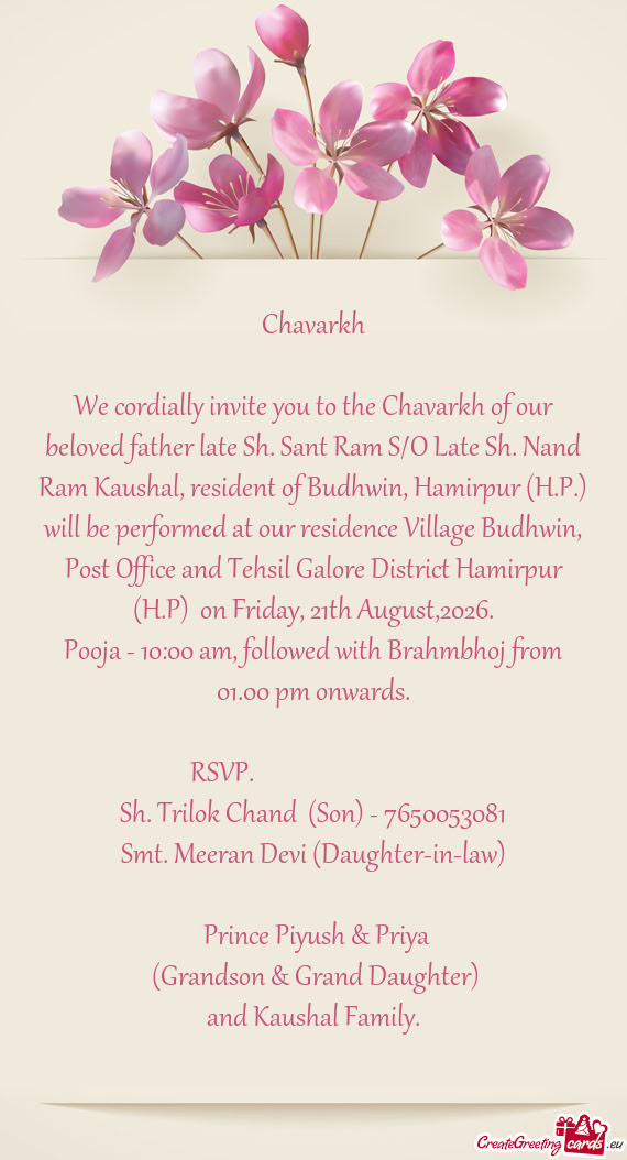 We cordially invite you to the Chavarkh of our beloved father late Sh. Sant Ram S/O Late Sh. Nand Ra