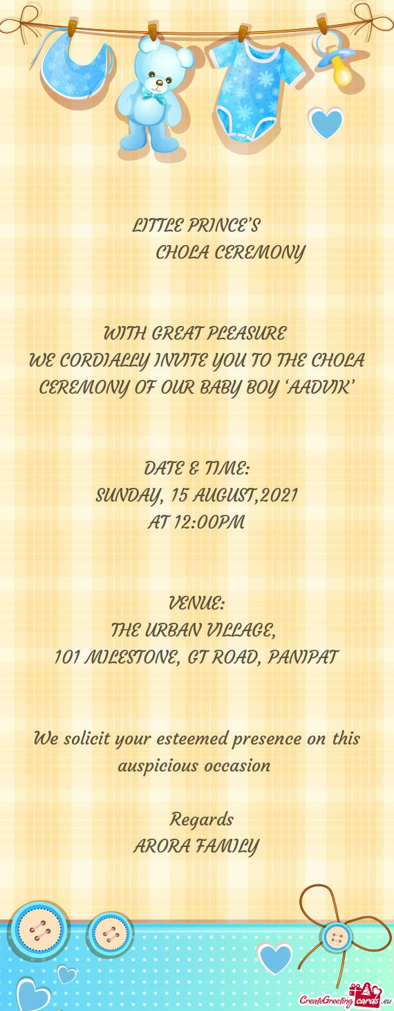 WE CORDIALLY INVITE YOU TO THE CHOLA CEREMONY OF OUR BABY BOY ‘AADVIK’