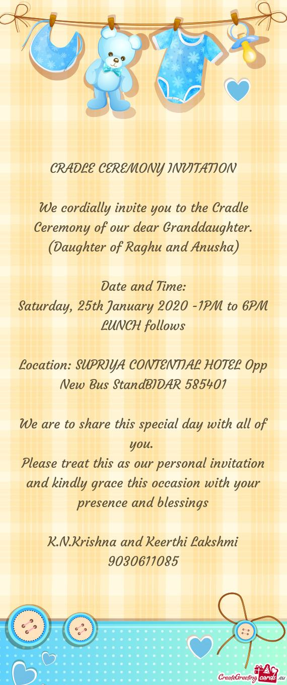 We cordially invite you to the Cradle Ceremony of our dear Granddaughter