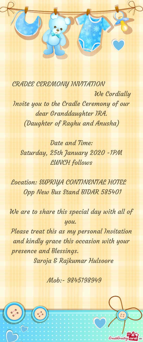 We Cordially Invite you to the Cradle Ceremony of our dear