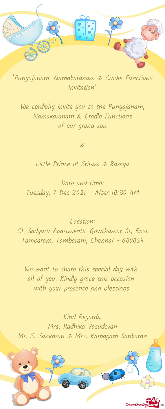 We cordially invite you to the Punyajanam, Namakaranam & Cradle Functions