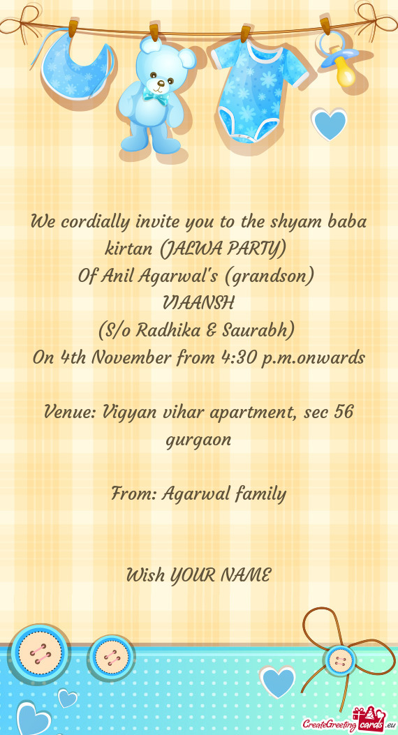 We cordially invite you to the shyam baba kirtan (JALWA PARTY)