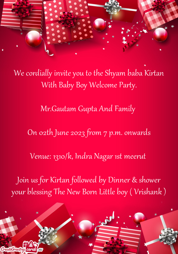 We cordially invite you to the Shyam baba Kirtan With Baby Boy Welcome Party