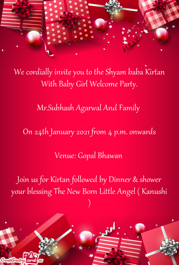 We cordially invite you to the Shyam baba Kirtan With Baby Girl Welcome Party