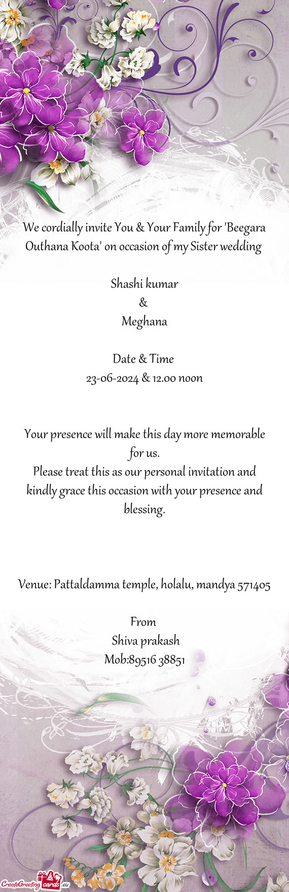 We cordially invite You & Your Family for "Beegara Outhana Koota" on occasion of my Sister wedding