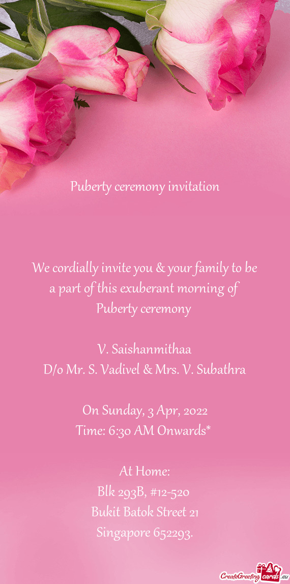 We cordially invite you & your family to be a part of this exuberant morning of Puberty ceremony