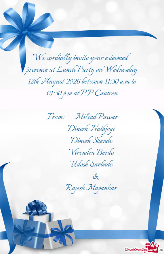 We cordially invite your esteemed presence at Lunch Party on Wednesday 12th August 2026 between 11:3