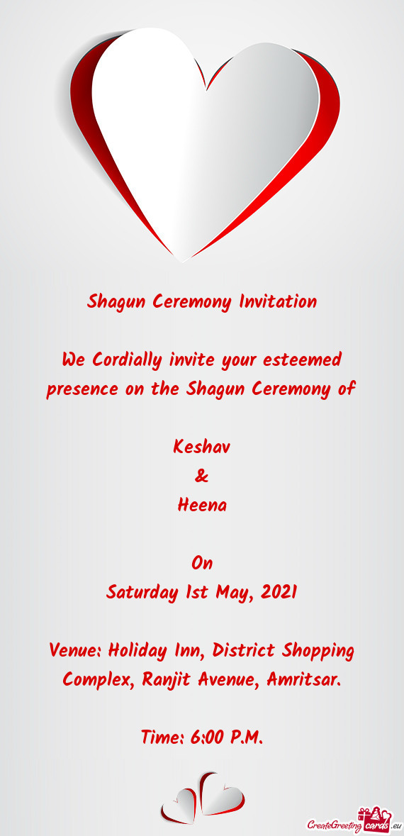 We Cordially invite your esteemed presence on the Shagun Ceremony of