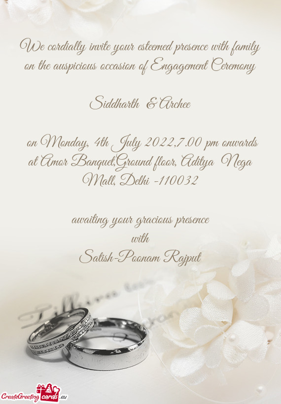 We cordially invite your esteemed presence with family on the auspicious occasion of Engagement Cere