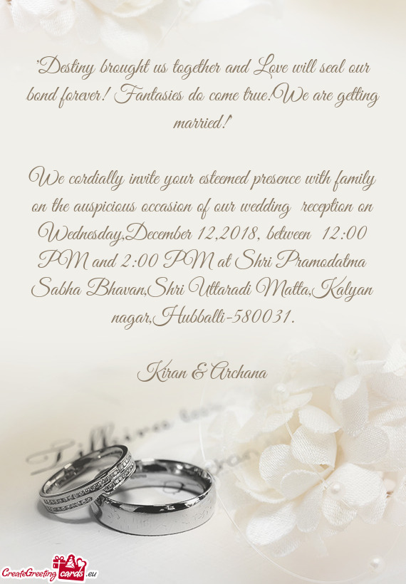 We cordially invite your esteemed presence with family on the auspicious occasion of our wedding re