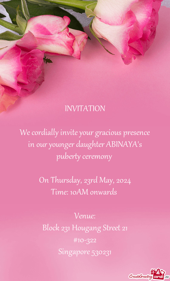 We cordially invite your gracious presence in our younger daughter ABINAYA's puberty ceremony