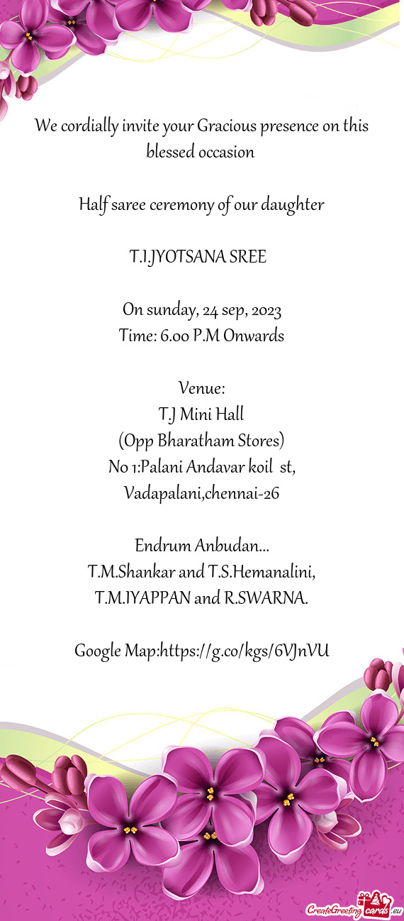 We cordially invite your Gracious presence on this blessed occasion