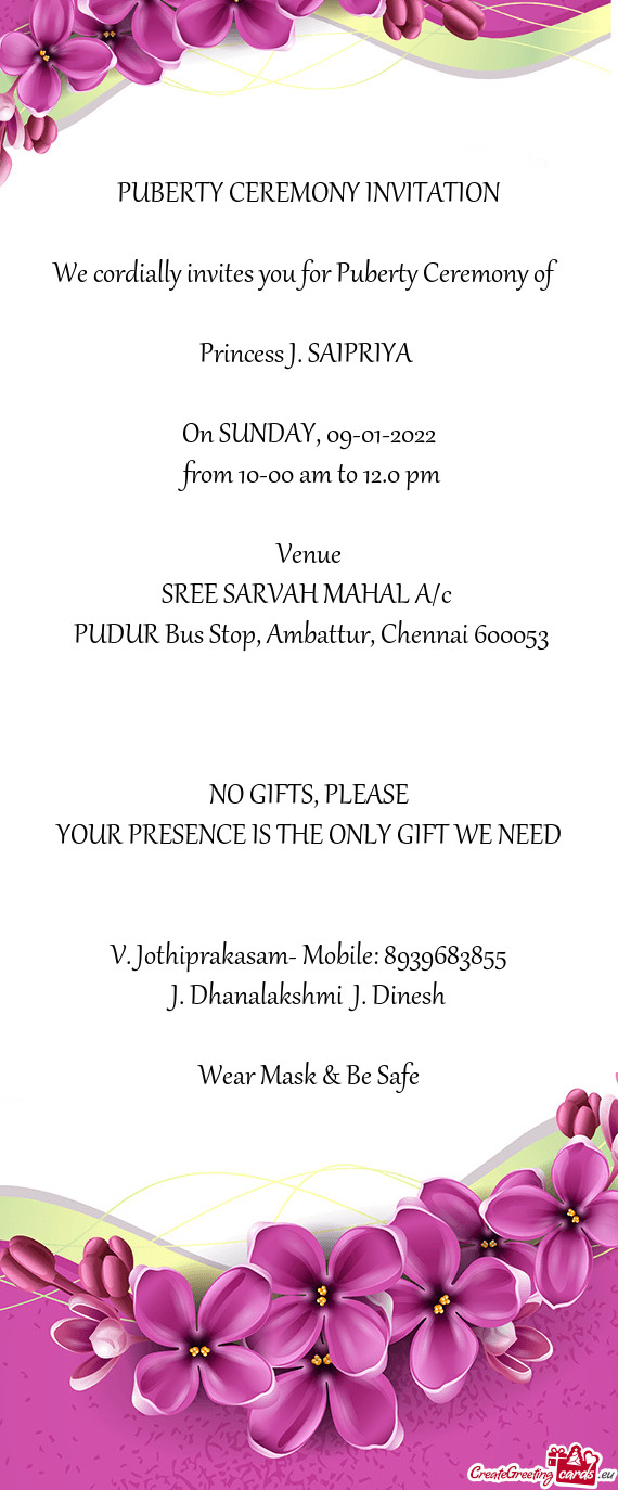 We cordially invites you for Puberty Ceremony of