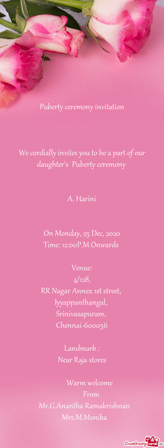 We cordially invites you to be a part of our daughter's Puberty ceremony