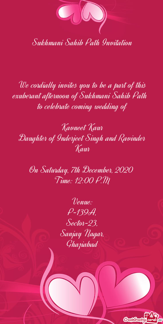 We cordially invites you to be a part of this exuberant afternoon of Sukhmani Sahib Path to celebr