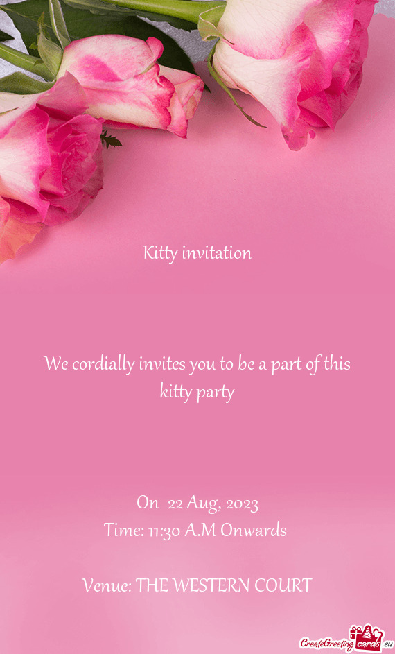 We cordially invites you to be a part of this kitty party