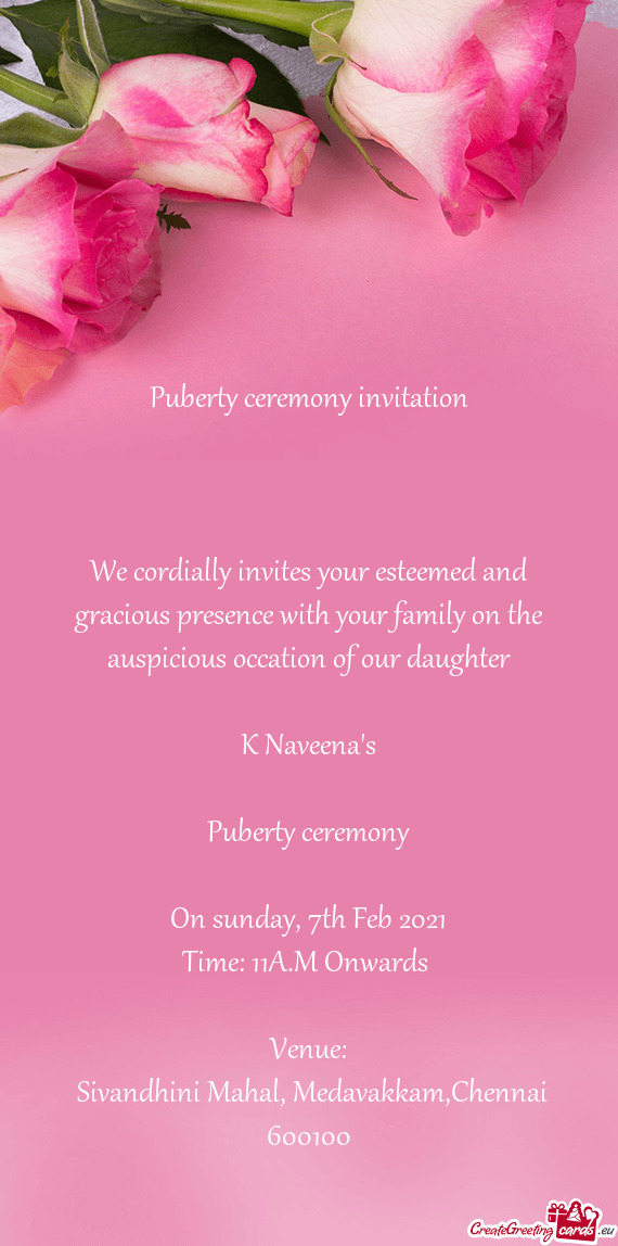 We cordially invites your esteemed and gracious presence with your family on the auspicious occation