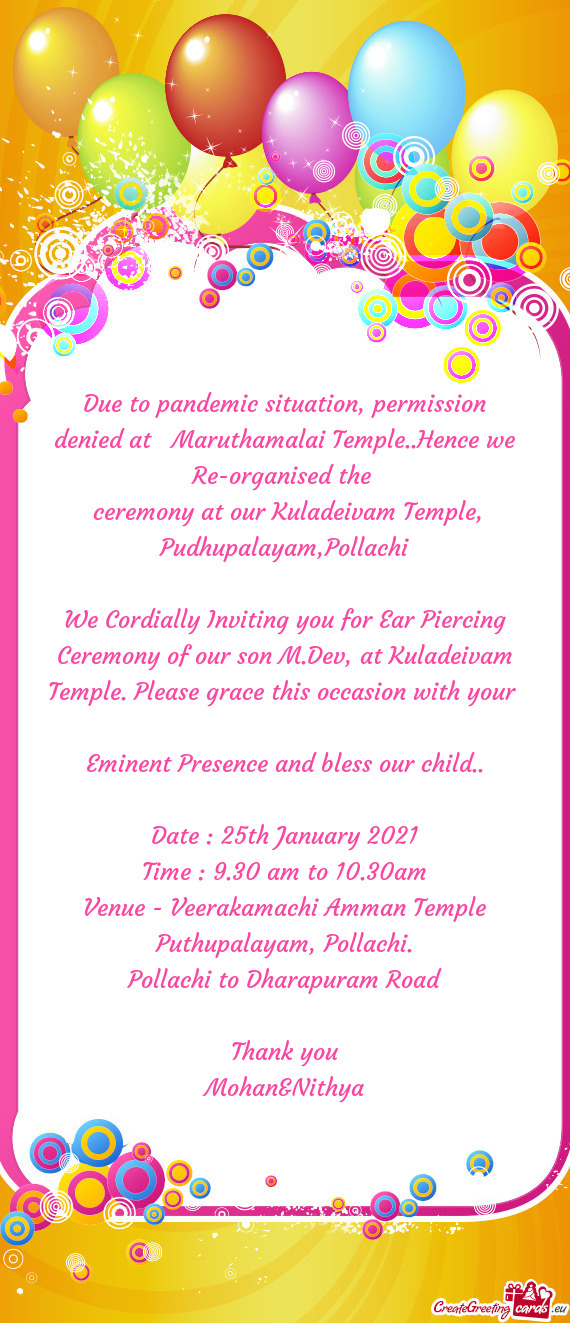 We Cordially Inviting you for Ear Piercing Ceremony of our son M.Dev, at Kuladeivam Temple. Please g