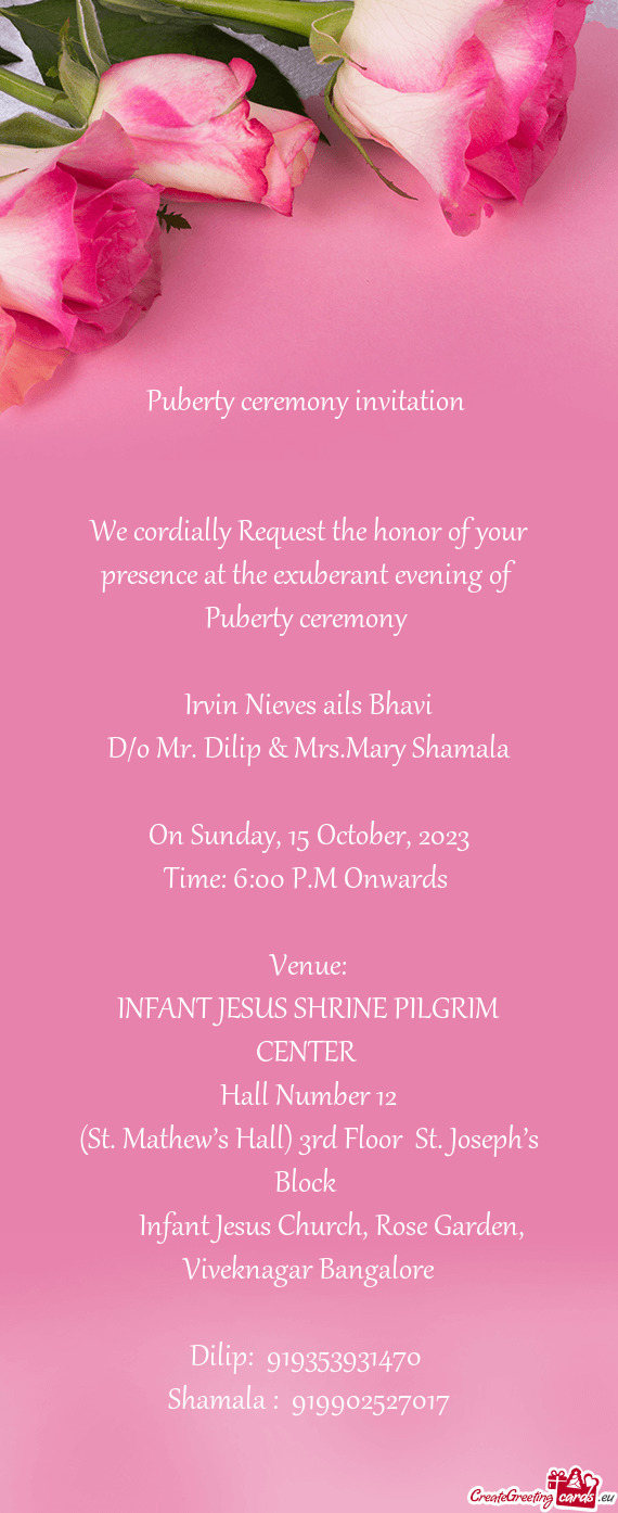 We cordially Request the honor of your presence at the exuberant evening of Puberty ceremony