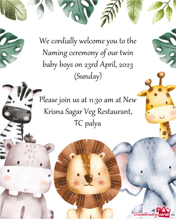 We cordially welcome you to the Naming ceremony of our twin baby boys on 23rd April, 2023 (Sunday)