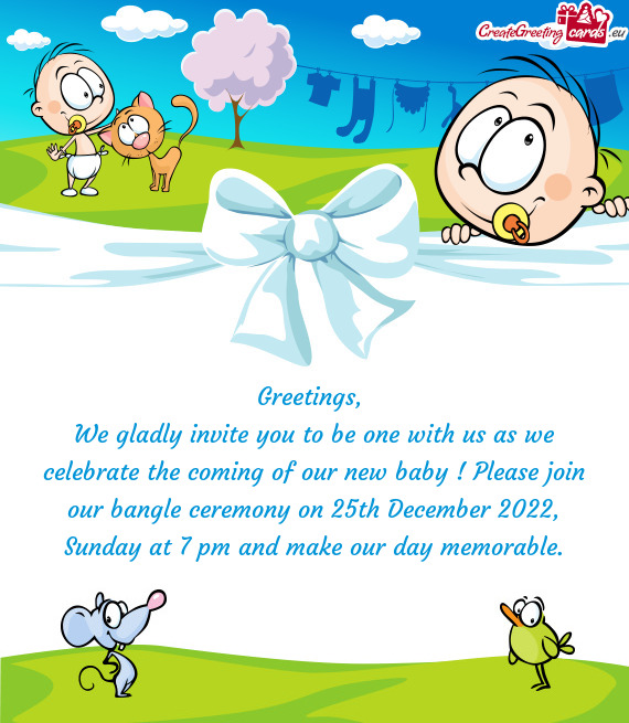 We gladly invite you to be one with us as we celebrate the coming of our new baby ! Please join our