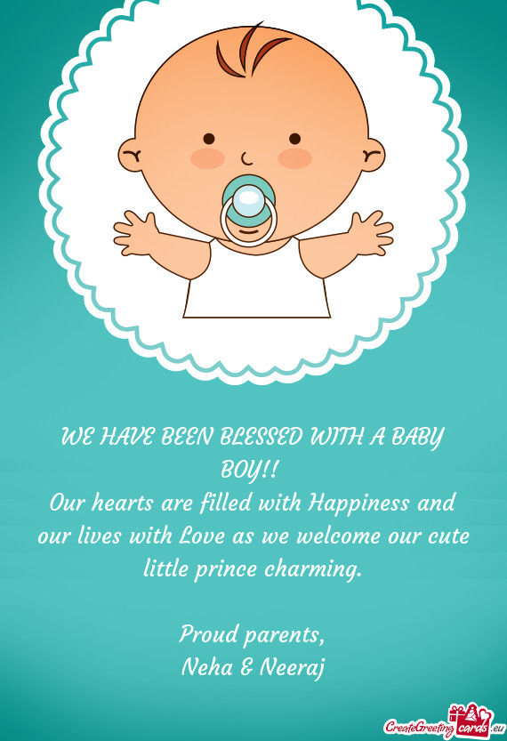 WE HAVE BEEN BLESSED WITH A BABY BOY!! 
 Our hearts are filled with Happiness and our lives with Lov