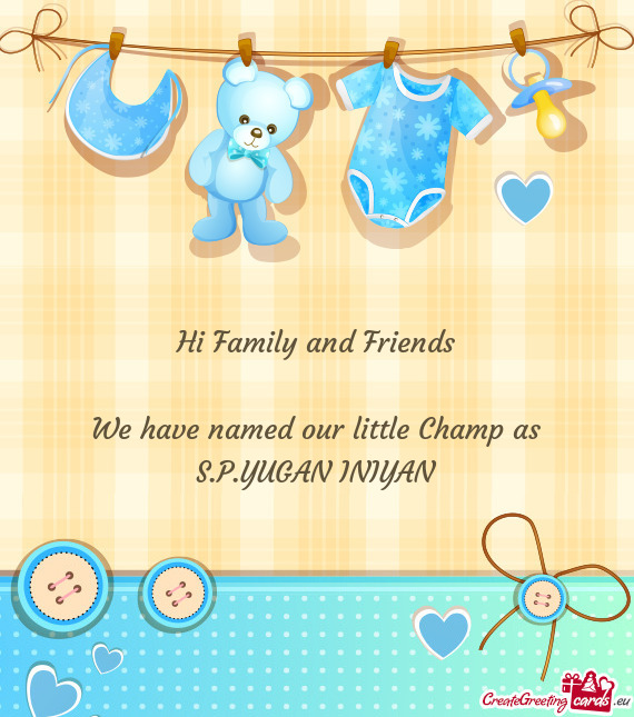 We have named our little Champ as