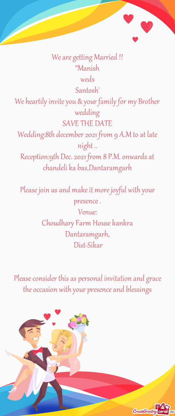 We heartily invite you & your family for my Brother wedding