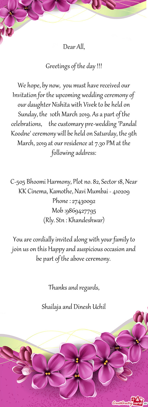 We hope, by now, you must have received our Invitation for the upcoming wedding ceremony of our dau