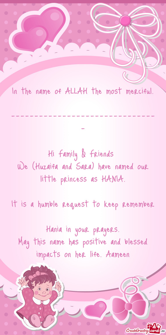 We (Huzaifa and Sara) have named our little princess as HANIA