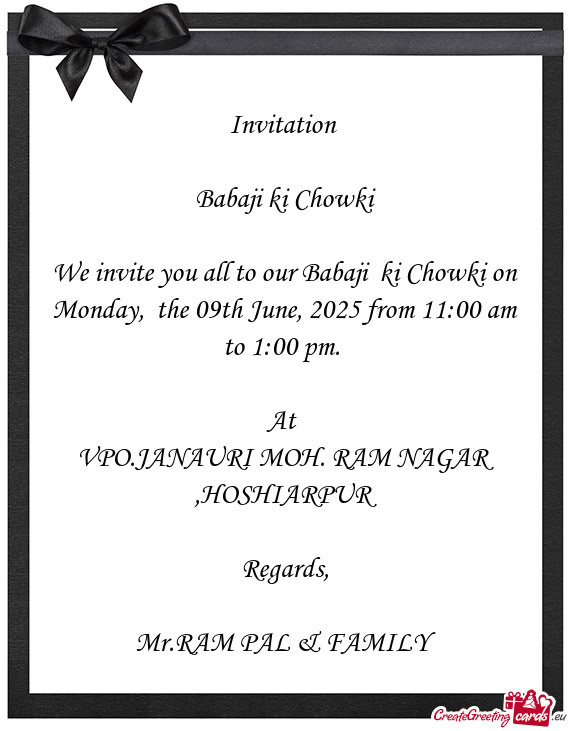 We invite you all to our Babaji ki Chowki on Monday, the 09th June, 2025 from 11:00 am to 1:00 pm