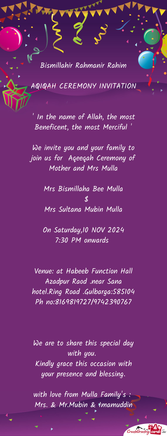 We invite you and your family to join us for Aqeeqah Ceremony of Mother and Mrs Mulla