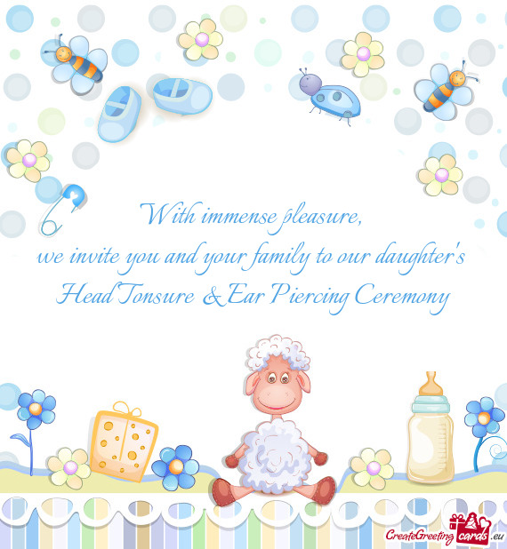 We invite you and your family to our daughter