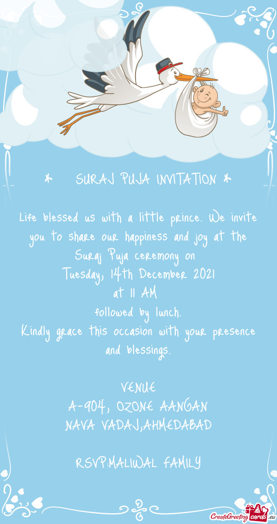 We invite you to share our happiness and joy at the Suraj Puja ceremony on Tuesday