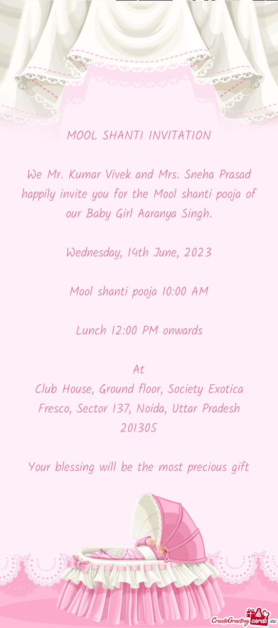 We Mr. Kumar Vivek and Mrs. Sneha Prasad happily invite you for the Mool shanti pooja of our Baby Gi