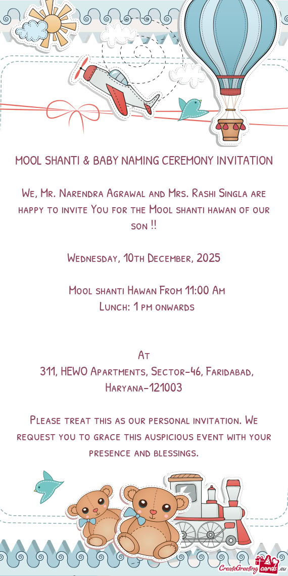 We, Mr. Narendra Agrawal and Mrs. Rashi Singla are happy to invite You for the Mool shanti hawan of