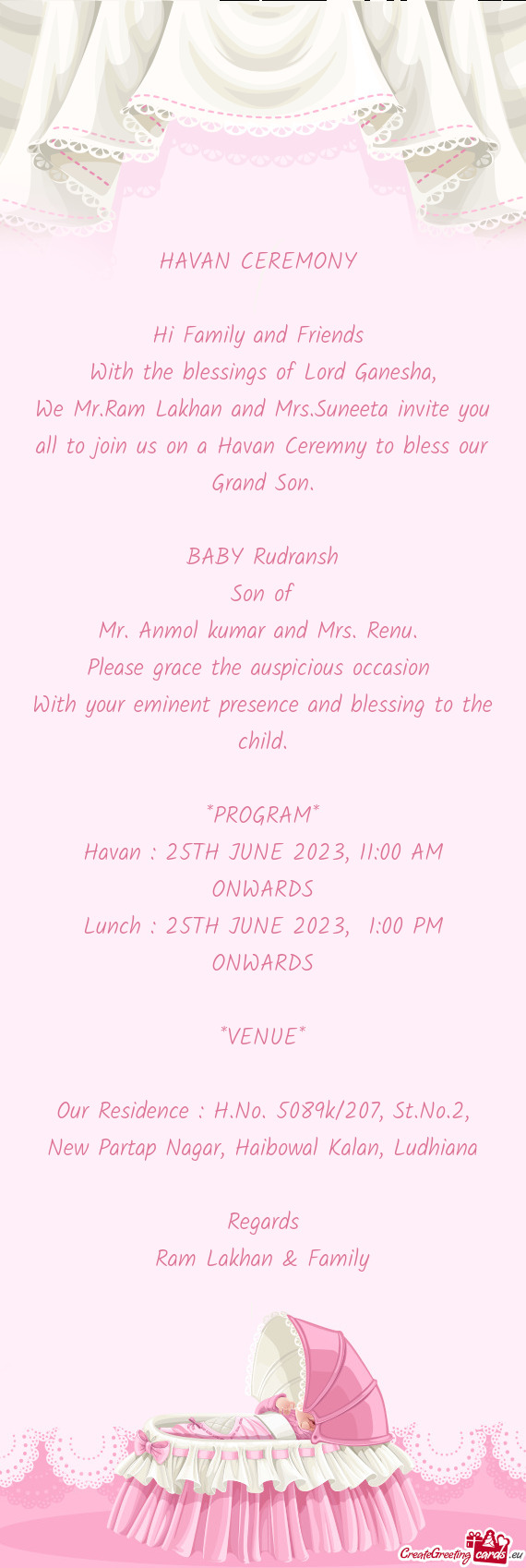 We Mr.Ram Lakhan and Mrs.Suneeta invite you all to join us on a Havan Ceremny to bless our Grand Son