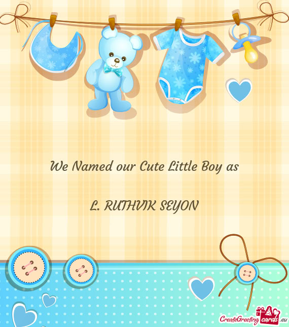 We Named our Cute Little Boy as